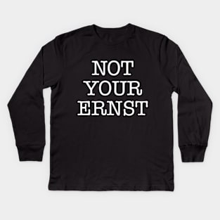 NOT YOUR ERNST Denglisch Lustiger Spruch Geschenkidee Kids Long Sleeve T-Shirt